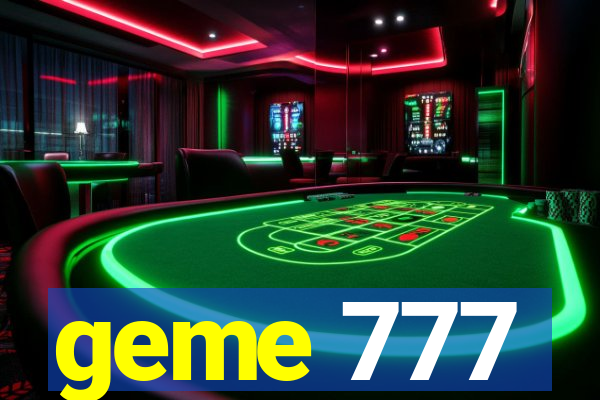 geme 777